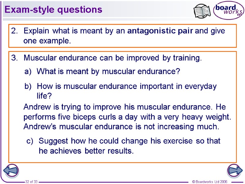 Exam-style questions 2. Explain what is meant by an antagonistic pair and give one